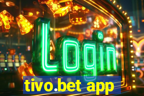 tivo.bet app